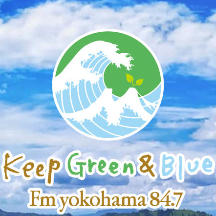 Keep Green & Blue Fm yokohama 84.7